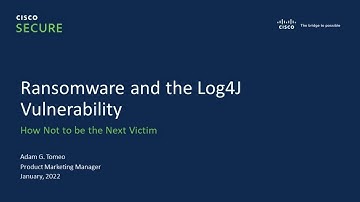 How Cisco is Tackling Ransomware and the Log4J Vulnerability | 2022 Cybersecurity Update