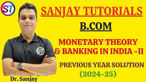 PREVIOUS YEAR PAPER SOLUTION MONETARY THEORY & BANKING IN INDIA (PART-02)