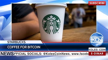 KCN News: Coffee for bitcoin with Starbucks