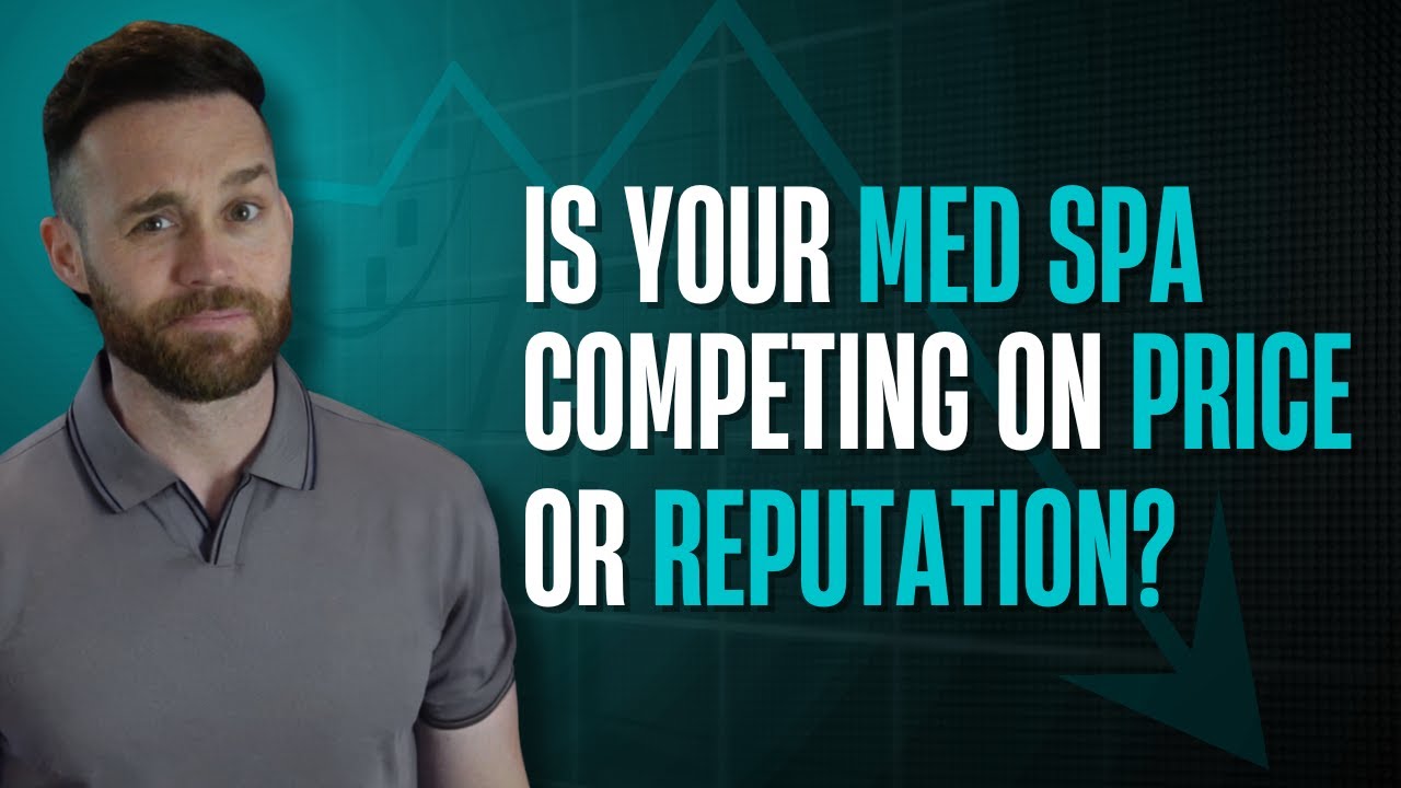 Med Spas: Here's Why Price Differentiates Faster/Easier Than Reputation