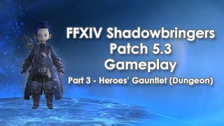 FFXIV 5.3 MSQ - Part 3 - Heroes' Gauntlet Trust Dungeon [Gameplay][Ultrawide]