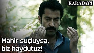 Mahir Suçluysa Bizde Haydutuz Karadayı