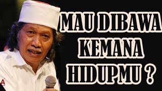 CAK NUN - APA TUJUAN HIDUPMU #8