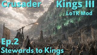 Stewards to Kings! CK3 Modded - LotR Mod Ep. 2