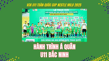 HÀNH TRÌNH Á QUÂN CỦA U11 BẮC NINH / VCK GIẢI BÓNG ĐÁ U11 TOÀN QUỐC CUP NESTLE MILO 2025 / VFF
