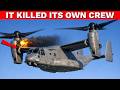 The aircraft that kept killing its own crew | V-22 Osprey #v22osprey