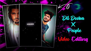 🔥Dil Dooba X People 🥵 Trending Xml Video Editing 💯 Alight Motion Video Editing | Xml Trend Video