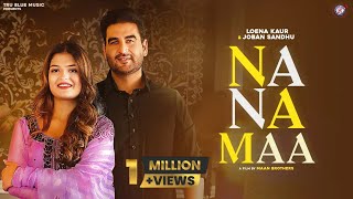 Na Na Maa (Official Video) Loena Kaur & Joban Sandhu | New Punjabi Song 2023 | Tru Blue Music