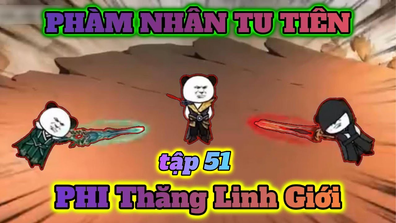 phàm nhân tu tiên tập 51 