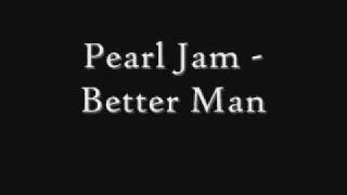 Pearl Jam - Better Man (Original Music) chords