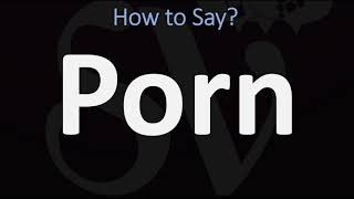 How to Pronounce Porn? (CORRECTLY) Wealth