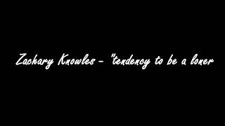 Zachary Knowles - "tendency to be a loner" Instrumental/Karaoke with backing vocals