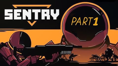 Defend The Spaceship | SENTRY Walkthrough