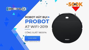 ROBOT HÚT BỤI LAU NHÀ PROBOT A7 PRO WIFI 2019 NHIỀU NÂNG CẤP. HIỆU QUẢ LÀM SẠCH VƯỢT TRỘI