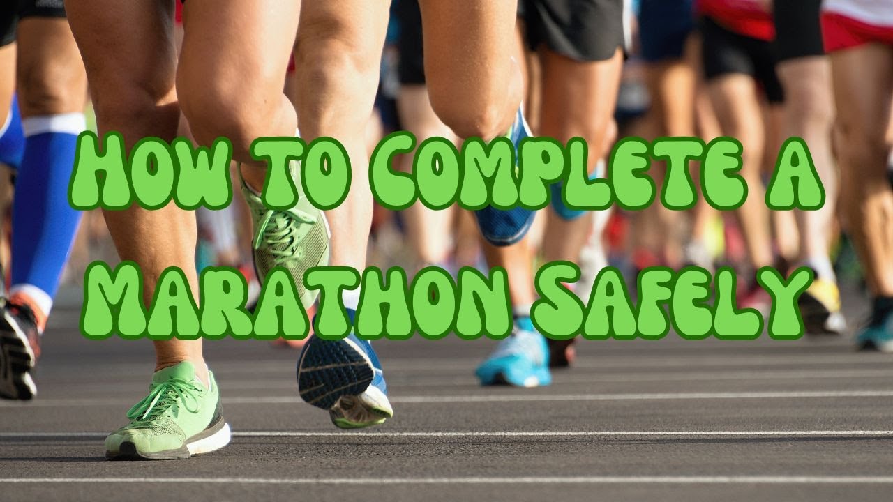 How to Complete a Marathon Safely - YouTube