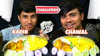 KADHI🔥CHAWAL CHALLENGE || Feel the taste