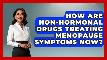 How Are Non-hormonal Drugs Treating Menopause Symptoms Now? - Menopause Support Network
