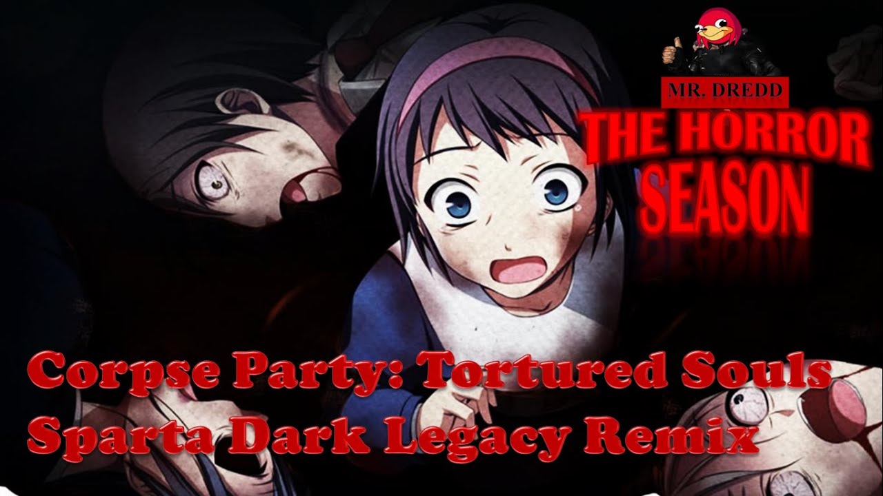 [THE HORROR SEASON] Corpse Party: Tortured Souls -Sparta Dark Legacy Remix-