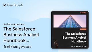 The Salesforce Business Analyst Handbook:… by Srini Munagavalasa · Audiobook preview screenshot 5
