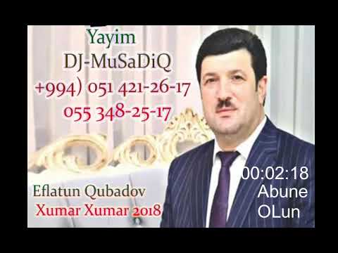 Eflatun Qubadov - Xumar Xumar 2018