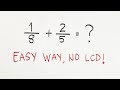 Easy way to add fractions  no lcd