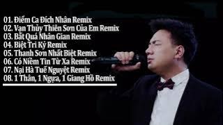 LK HẢI LAI A MỘC REMIX |Điểm Ca Đích Nhân Remix,Vạn Thủy Thiên Sơn Của Em Remix,Bất Quá Nhân Gian...