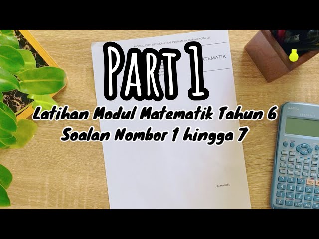 Modul Matematik Tahun 6 | Part 1 (Soalan 1-7) class=