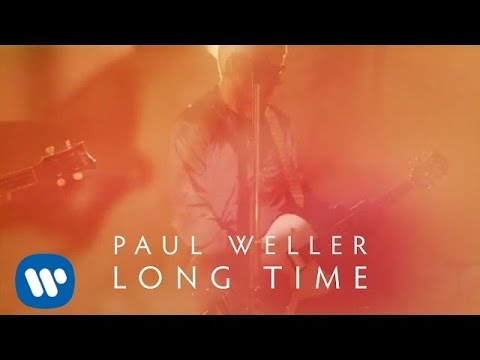 Paul Weller - Long Time