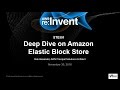 AWS re:Invent 2016: Deep Dive on Amazon Elastic Block Store (STG301)