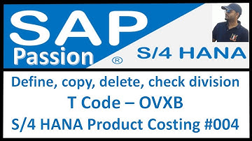 Define, copy, delete, check division | T Code – OVXB | S/4 HANA Product Costing #004