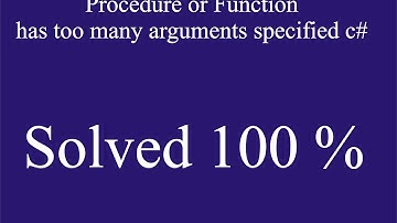Procedure or Function has too many arguments specified C# || Solved 100 %