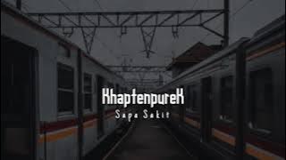 Lagu KhaptenpureK terbaru || Sapa Sakit