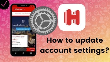 How to update account settings in Hotels.com?