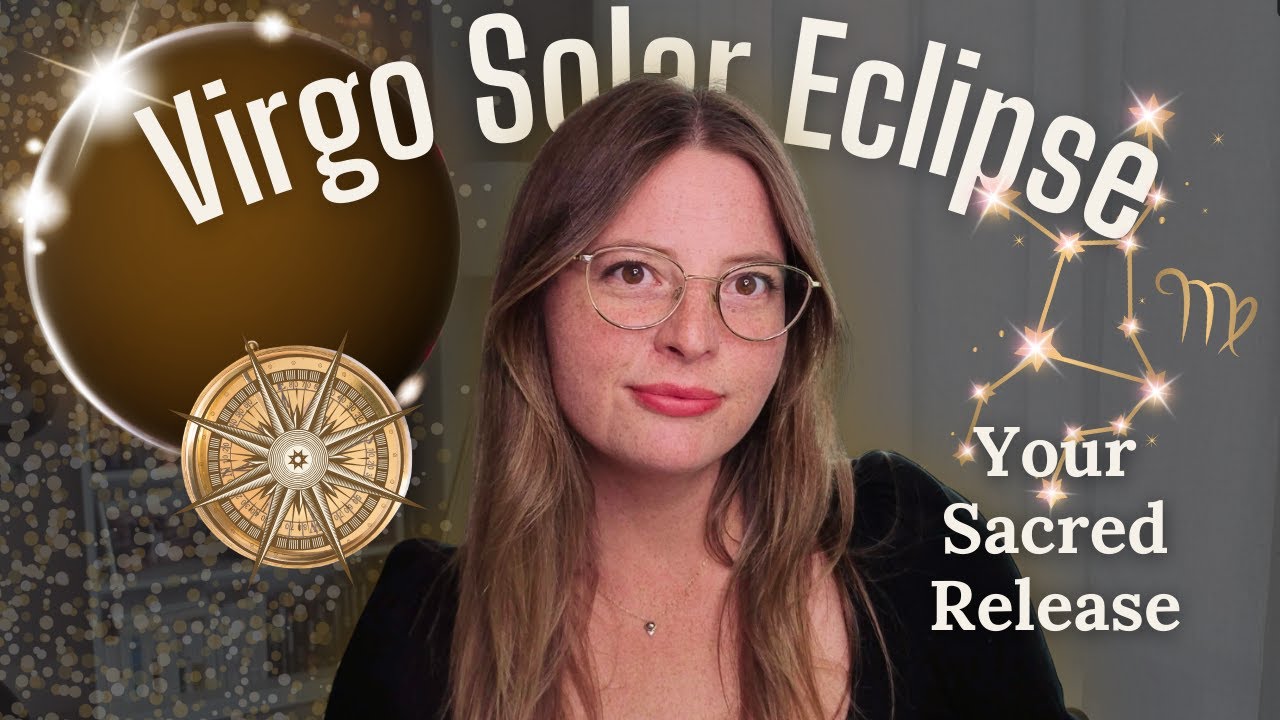 Sept 21 Virgo Solar Eclipse at 29°: Crisis, Legacy & the Power of Letting Go