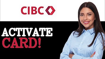 How To Activate CIBC Credit Card (2025)