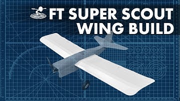 How to Build the FT Super Scout XL Wings //  BUILD