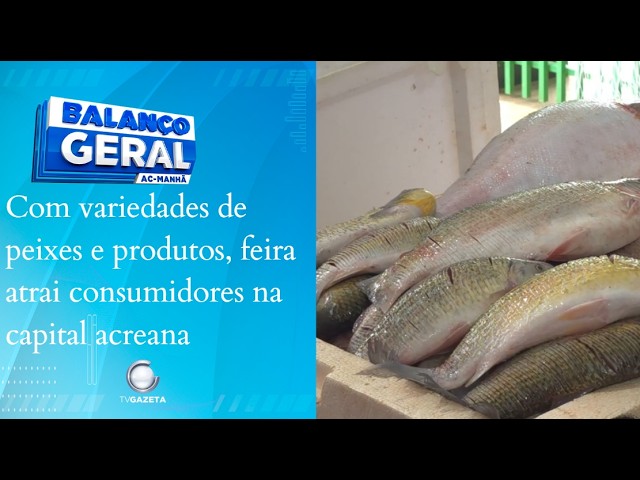 Com variedades de peixes e produtos, feira atrai consumidores na capital acreana