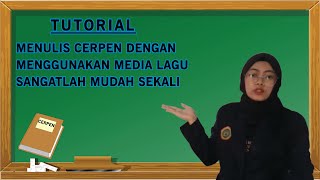 Tutorial Menulis Cerpen Dengan Menggunakan Media Lagu