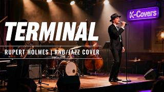 Terminal - Rupert Holmes | RNB/Jazz Cover | Lyric Video screenshot 3