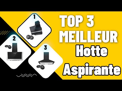 TOP 3 » Meilleur Hotte Aspirante 2022 ⊕ Le meilleur Hotte Aspirante