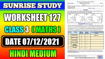 Worksheet no. 127 Date 07-12-2021 Class 3 rd Subject - MATHEMATICS