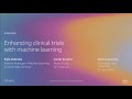 AWS re:Invent 2019: Enhancing clinical trials with machine learning (LFS203)