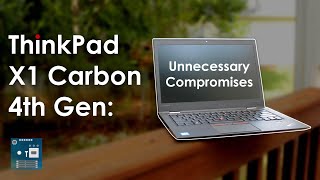 Lenovo ThinkPad X1 Carbon 4th Gen: Unnecessary Compromises