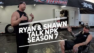 Ryan And Shawn Talk NPK Season 7