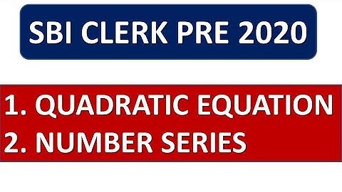 SBI CLERK PRE 2020 QUADRATIC + NUMBER SERIES QUESTIONS || ये जरूर पूछे जाएंगे