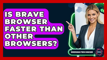 Is Brave Browser Faster Than Other Browsers? - Emerging Tech Insider