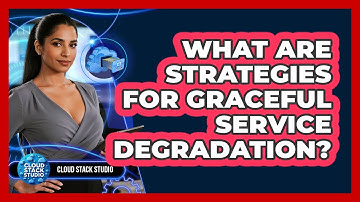 What Are Strategies For Graceful Service Degradation?