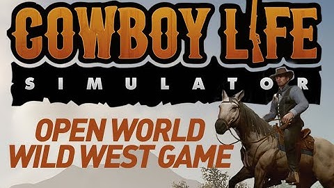 Cowboy Life Simulator - Open World Wild West video game