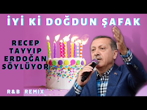 İyi ki Doğdun ŞAFAK  |  Recep Tayyip Erdoğan REMİX - İsme Özel Doğum Günü Şarkısı