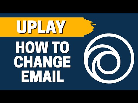 How To Change Email In UPLAY